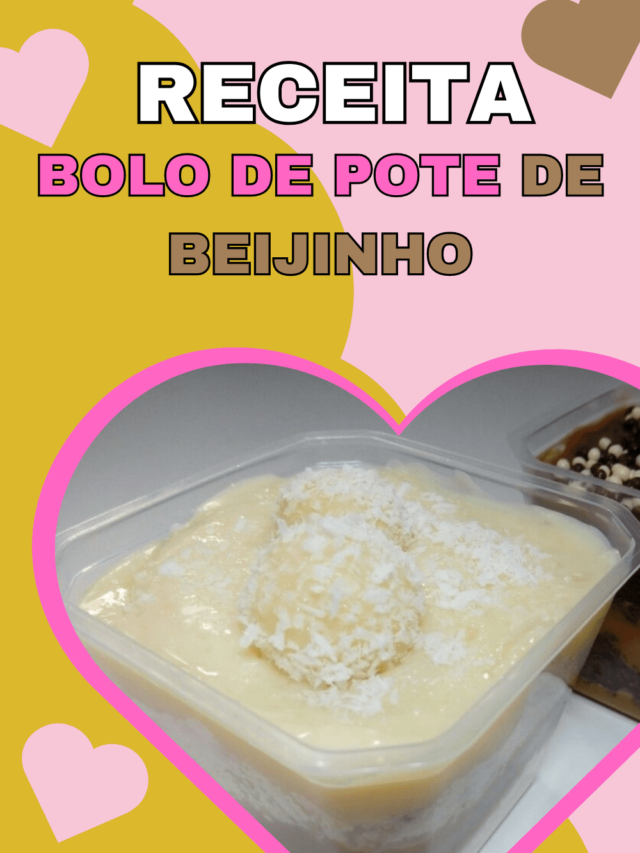 Bolo de Pote de Beijinho | Deliciosa Receita para Vender